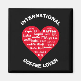Custom International COFFEE LOVER Magnet