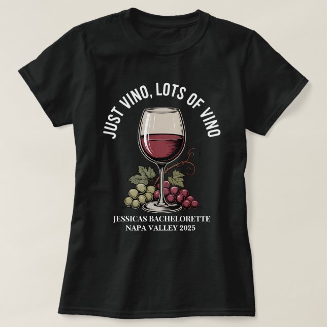Custom Just Vino Napa Bridesmaid Bachelorette T-Shirt (Design vorne)