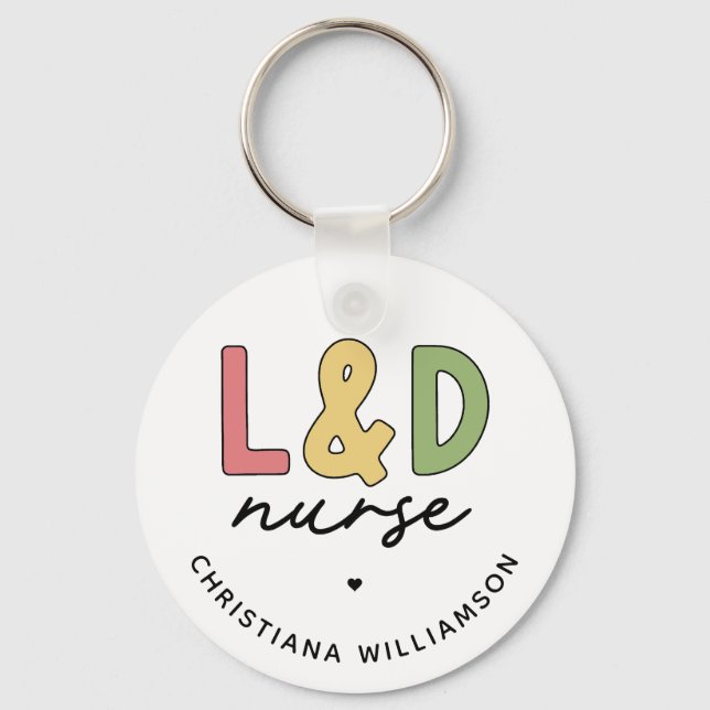 Custom L and D Nurse | Arbeitskräfte und Versorgun Schlüsselanhänger (Vorderseite)