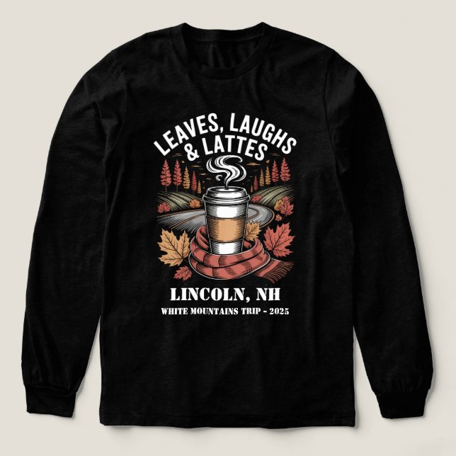 Custom Leafs Laughs Lattes Fall Trip Shirt (Design Vorderseite)