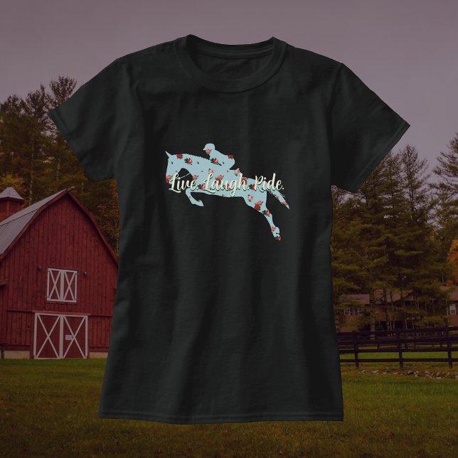 Custom Live Laugh Ride Floral Hunter Jumper Pferd T-Shirt (Von Creator hochgeladen)