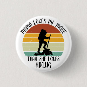 CUSTOM Mama Lieben mir mehr als sie Lieben wandern Button