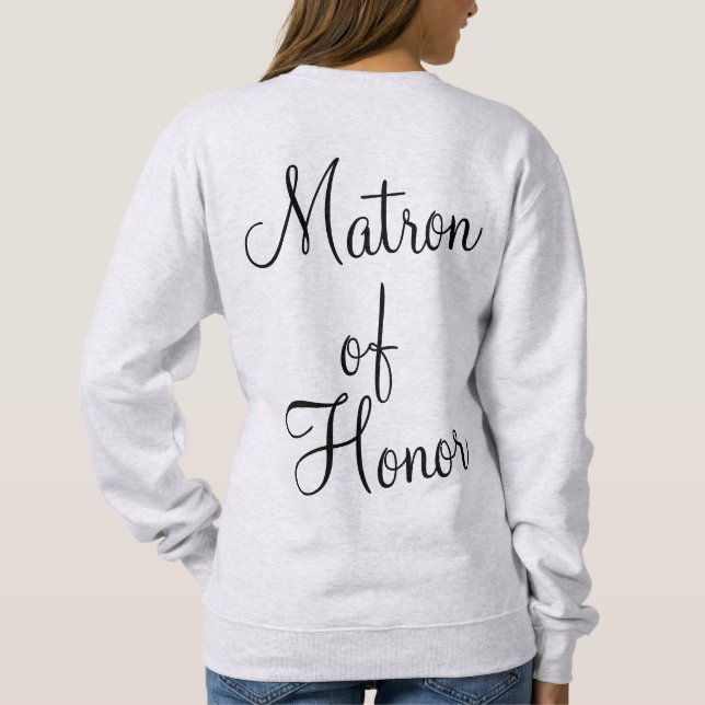 Custom Matron of Ehre Geschenk Bridesmaid Sweatshirt (Rückseite)