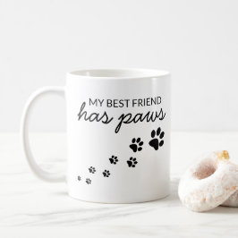 Custom Mein bester Freund hat Paws Hund Liebe Kaffeetasse