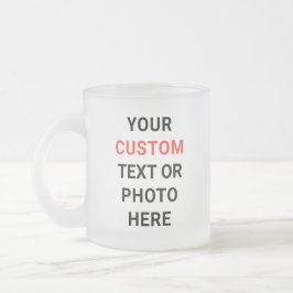 Custom Mug | Add Text, Photo, Logo or Design Here Mattglastasse