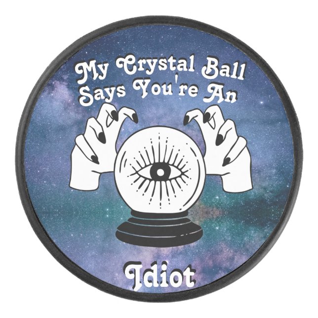 Custom My Crystal Ball sagt.. Eishockey Puck (Vorderseite)