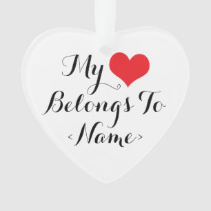 Custom my Heart gehört zu<Name> Ornament