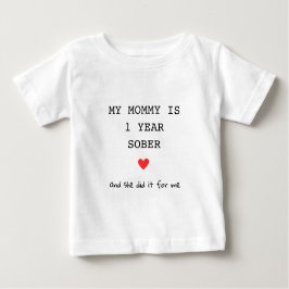 Custom My Mommy ist 1 Jahr nüchtern für mich Schre Baby T-shirt