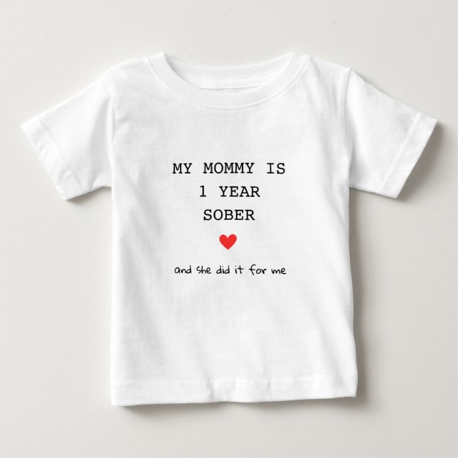 Custom My Mommy ist 1 Jahr nüchtern für mich Schre Baby T-shirt (Vorderseite)