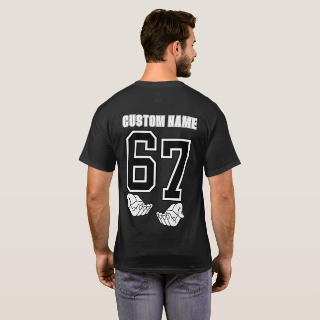 CUSTOM NAME - 67 Six Seven Slang Funny MEME T-Shirt (Schwarz voll)
