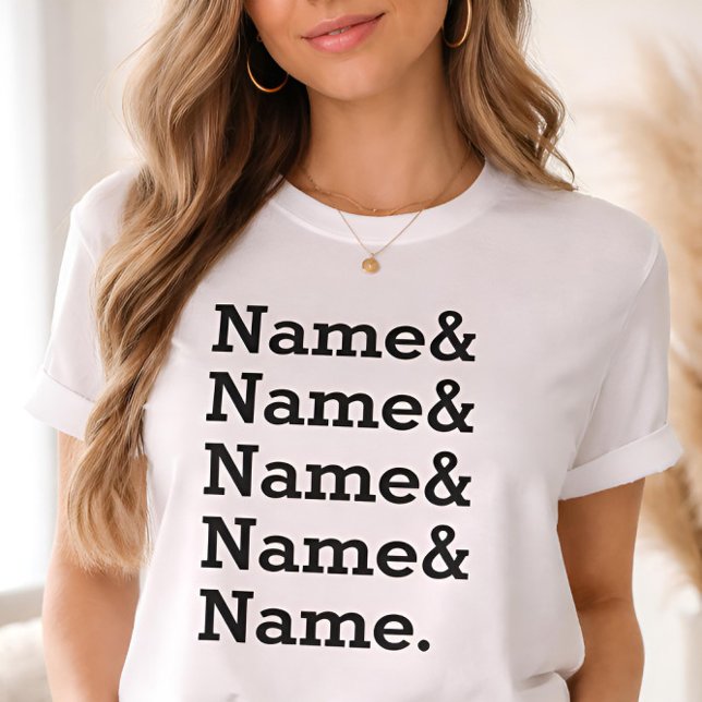 Custom Name List Personalized Ampersand Names  T-Shirt (Von Creator hochgeladen)