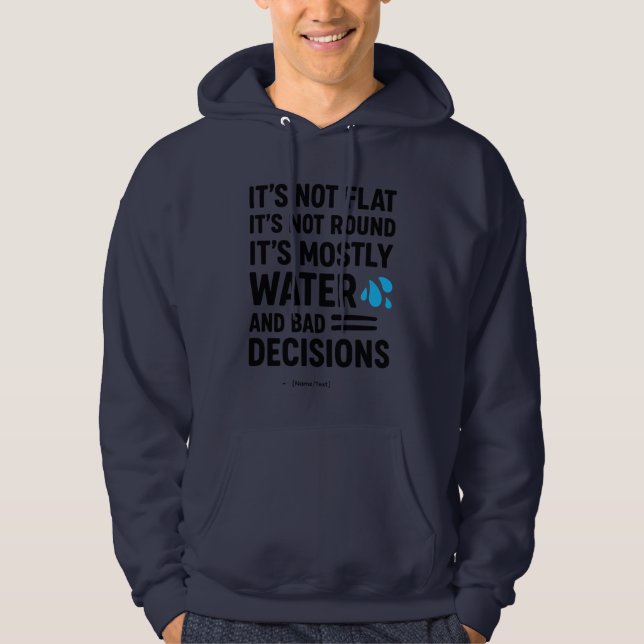 Custom Name/Text “Mostly Water & Bad Decisions” Hoodie (Vorderseite)