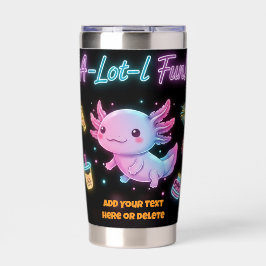 Custom Neon Axolotl A-Lot-l Fun Tumbler Thermobecher
