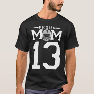 Custom Number 13 Proud Football Mom Personalized F T-Shirt