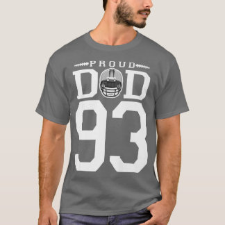 Custom Number 93 Proud Football Dad Personalized F T-Shirt