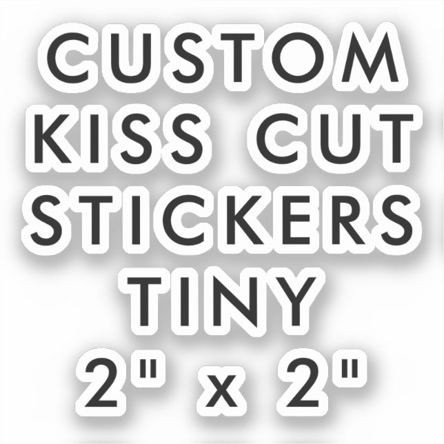 Custom Personalisiert KISS CUT STICKERS 2"x2" TINT Aufkleber (Vorderseite)
