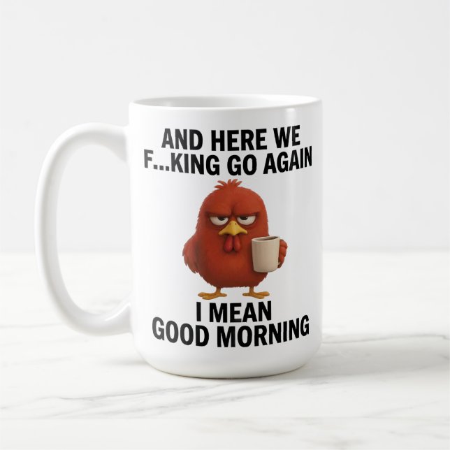 Custom Photo Funny “Here We Go Again” Chicken  Kaffeetasse (Links)