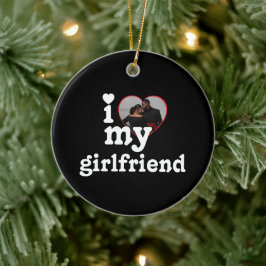 Custom Photo I Love My Girlfriend Valentine's Day  Keramik Ornament