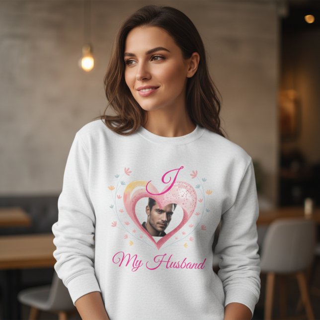 Custom Photo I Love My Husband Valentine's Day  Sweatshirt (Von Creator hochgeladen)