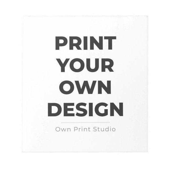 Custom Print Your Own | Printing My Own To Order Notizblock (Vorderseite)