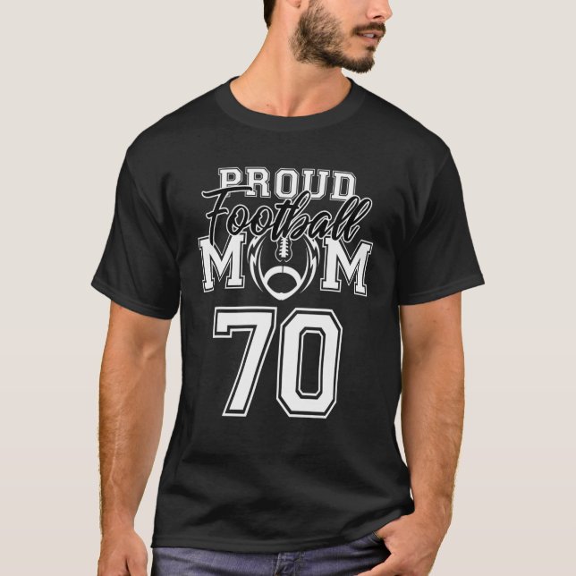 Custom Proud Football Mom Number 70 Personalized W T-Shirt (Vorderseite)
