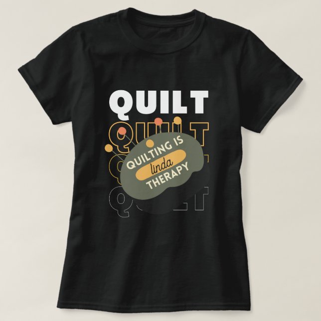 Custom Quilting ist meine Therapie Quilt Funny T-Shirt (Design vorne)