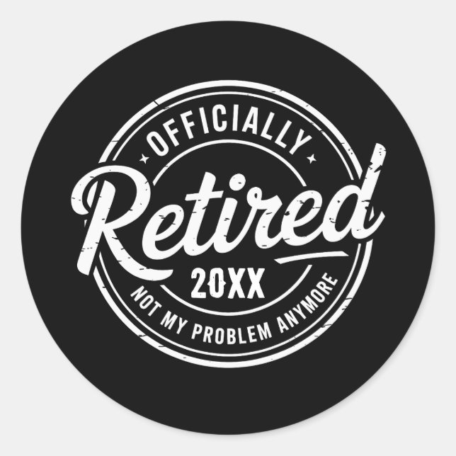 Custom Retired Not My Problem Anymore Retirement Runder Aufkleber (Vorderseite)