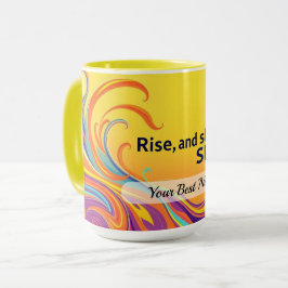 Custom Rise Shine Quote Tasse
