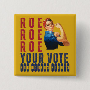 Custom Roe Roe Roe Roe Ihre Stimme politische Wahl Button