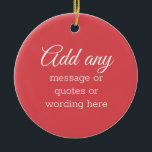 CUSTOM Schlicht Elegante Rote Keramik Ornament<br><div class="desc">CUSTOM Schlicht Elegant Rot zu Weihnachten, Hochzeiten und zu jedem Anlass</div>