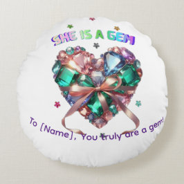 Custom She Is A Gem Heart Gemstone Gift Rundes Kissen