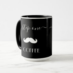 Custom Step One COFFEE Mustache Funny Men Keramik Tasse