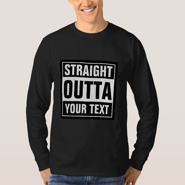 Custom STRAIGHT OUTTA Ihre Stadt lang Ärmeln Shirt (Vorderseite)