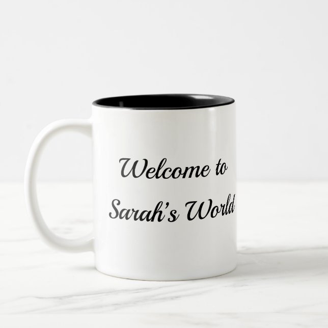Custom Tasse "Welcome to Sarah's World" Ihr Name (Links)