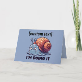 Custom Text Funny Sweaty Snail Motivation Feiertagskarte