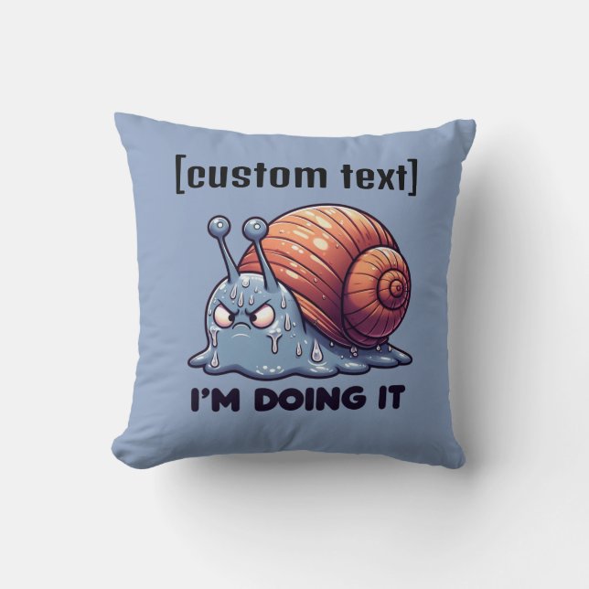 Custom Text Funny Sweaty Snail Motivation Kissen (Vorderseite)
