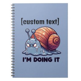Custom Text Funny Sweaty Snail Motivation Notizblock