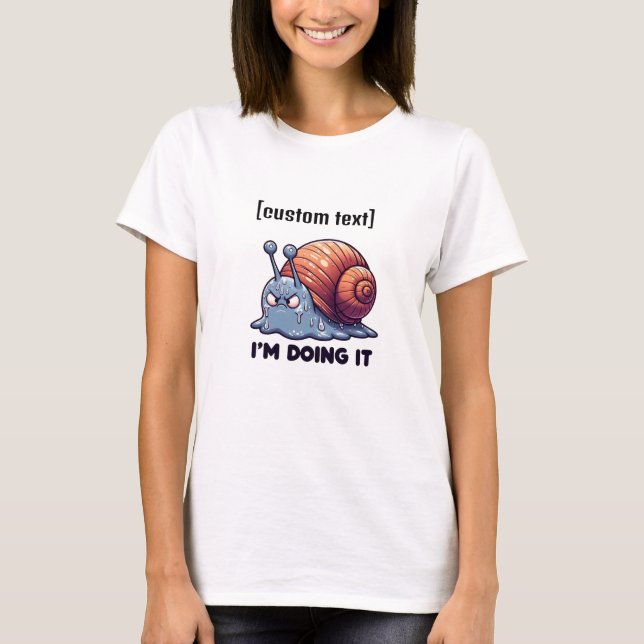 Custom Text Funny Sweaty Snail Motivation T-Shirt (Vorderseite)