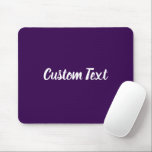Custom Text on Dark Purple with White Script Mousepad<br><div class="desc">This dark purple mouse pad has text in white script. The text can be edited to show a custom message or deleted</div>