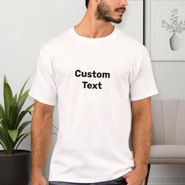 Custom text T-shirt, choose your text T-Shirt (Von Creator hochgeladen)