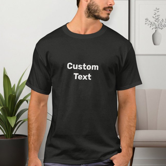 Custom text T-shirt, choose your text T-Shirt (Von Creator hochgeladen)