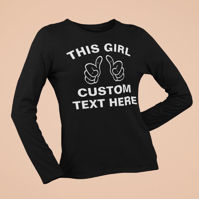 Custom This Girl - Fügen Sie hier Ihren eigenen Te T-Shirt (Von Creator hochgeladen)