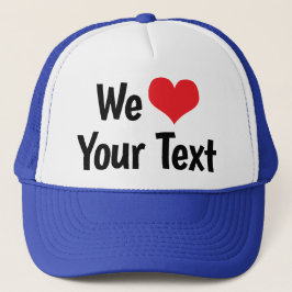 Custom We Liebe Hat Truckerkappe