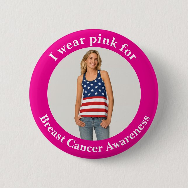 Custom Wear Pink for Breast Cancer Awareness Photo Button (Vorderseite)