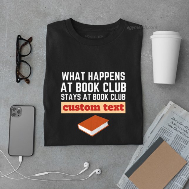custom What Happens at Book Club Bleibe beim Lesen T-Shirt (Von Creator hochgeladen)