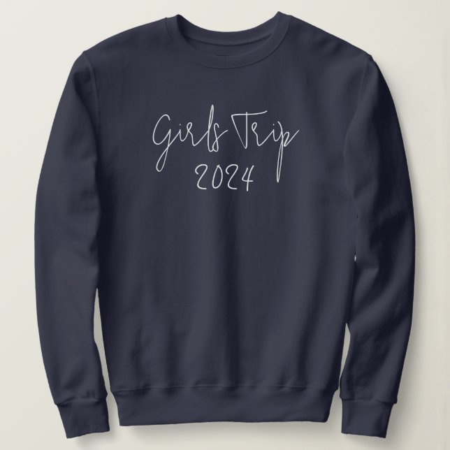 Custom Year Eleganls Girls Trip Script Typografie Sweatshirt (Design vorne)
