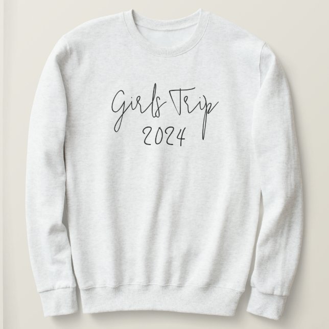 Custom Year Eleganls Girls Trip Script Typografie Sweatshirt (Design vorne)