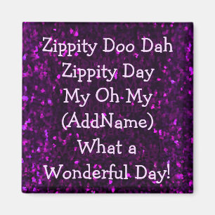 Custom - Zippity Doo Dah Magnet