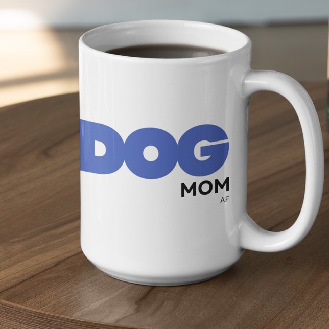 Customizable DOG mom AF Kaffeetasse (Von Creator hochgeladen)