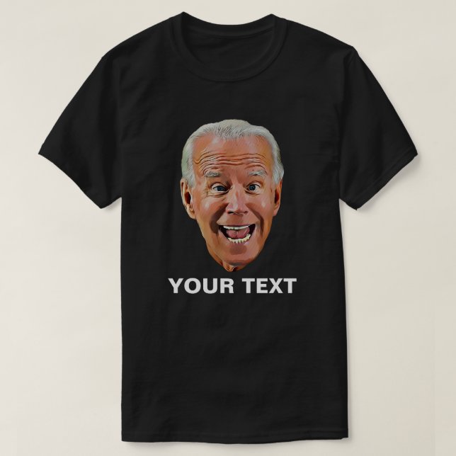 Customizable Joe Biden Funny Face T-Shirt (Design vorne)